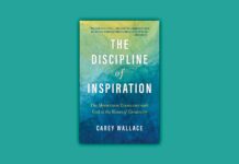 Discovering God in Our Artwork: A Evaluation of Carey Wallace’s The Self-discipline of Inspiration